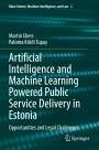 : Artificial Intelligence and Machine Learning Powered Public Service Delivery in Estonia, Buch