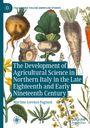 Martino Lorenzo Fagnani: The Development of Agricultural Science in Northern Italy in the Late Eighteenth and Early Nineteenth Century, Buch
