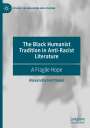 Alexandra Hartmann: The Black Humanist Tradition in Anti-Racist Literature, Buch