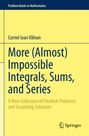 Cornel Ioan V¿lean: More (Almost) Impossible Integrals, Sums, and Series, Buch