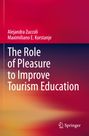 Maximiliano E. Korstanje: The Role of Pleasure to Improve Tourism Education, Buch