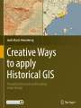 Jordi Martí-Henneberg: Creative Ways to apply Historical GIS, Buch