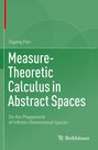 Zigang Pan: Measure-Theoretic Calculus in Abstract Spaces, Buch