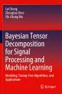 Lei Cheng: Bayesian Tensor Decomposition for Signal Processing and Machine Learning, Buch