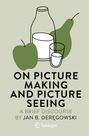 Jan B. Der¿gowski: On Picture Making and Picture Seeing, Buch