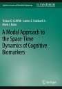 Tristan D. Griffith: A Modal Approach to the Space-Time Dynamics of Cognitive Biomarkers, Buch