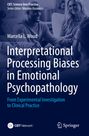 : Interpretational Processing Biases in Emotional Psychopathology, Buch