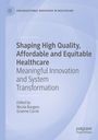 : Shaping High Quality, Affordable and Equitable Healthcare, Buch