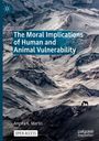Angela K. Martin: The Moral Implications of Human and Animal Vulnerability, Buch