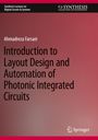Ahmadreza Farsaei: Introduction to Layout Design and Automation of Photonic Integrated Circuits, Buch