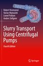Robert Visintainer: Slurry Transport Using Centrifugal Pumps, Buch