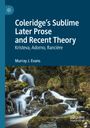 Murray J. Evans: Coleridge¿s Sublime Later Prose and Recent Theory, Buch