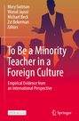 : To Be a Minority Teacher in a Foreign Culture, Buch