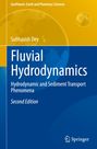 Subhasish Dey: Fluvial Hydrodynamics, Buch