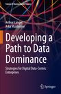 Arka Mukherjee: Developing a Path to Data Dominance, Buch
