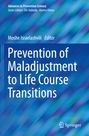: Prevention of Maladjustment to Life Course Transitions, Buch