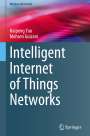 Mohsen Guizani: Intelligent Internet of Things Networks, Buch
