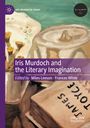 : Iris Murdoch and the Literary Imagination, Buch