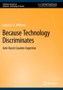 Logan D. A. Williams: Because Technology Discriminates, Buch