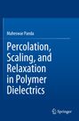 Maheswar Panda: Percolation, Scaling, and Relaxation in Polymer Dielectrics, Buch