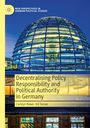 Ed Turner: Decentralising Policy Responsibility and Political Authority in Germany, Buch