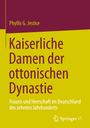 Phyllis G. Jestice: Kaiserliche Damen der ottonischen Dynastie, Buch