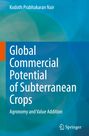 Kodoth Prabhakaran Nair: Global Commercial Potential of Subterranean Crops, Buch