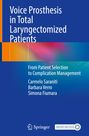 Carmelo Saraniti: Voice Prosthesis in Total Laryngectomized Patients, Buch
