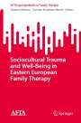: Sociocultural Trauma and Well-Being in Eastern European Family Therapy, Buch