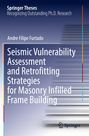 Andre Filipe Furtado: Seismic Vulnerability Assessment and Retrofitting Strategies for Masonry Infilled Frame Building, Buch