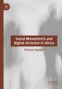 Ufuoma Akpojivi: Social Movements and Digital Activism in Africa, Buch