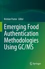 : Emerging Food Authentication Methodologies Using GC/MS, Buch