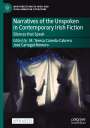 : Narratives of the Unspoken in Contemporary Irish Fiction, Buch