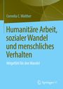 Cornelia C. Walther: Humanitäre Arbeit, sozialer Wandel und menschliches Verhalten, Buch