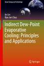 Kian Jon Chua: Indirect Dew-Point Evaporative Cooling: Principles and Applications, Buch
