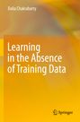 Dalia Chakrabarty: Learning in the Absence of Training Data, Buch
