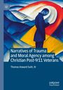 Iii Suitt: Narratives of Trauma and Moral Agency among Christian Post-9/11 Veterans, Buch