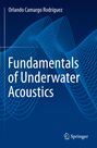 Orlando Camargo Rodríguez: Fundamentals of Underwater Acoustics, Buch