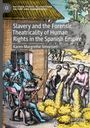 Karen-Margrethe Simonsen: Slavery and the Forensic Theatricality of Human Rights in the Spanish Empire, Buch