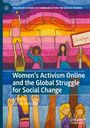 : Women¿s Activism Online and the Global Struggle for Social Change, Buch