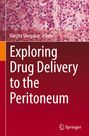 : Exploring Drug Delivery to the Peritoneum, Buch