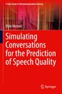 Thilo Michael: Simulating Conversations for the Prediction of Speech Quality, Buch
