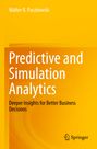 Walter R. Paczkowski: Predictive and Simulation Analytics, Buch