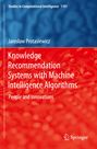 Jaros¿aw Protasiewicz: Knowledge Recommendation Systems with Machine Intelligence Algorithms, Buch