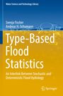 Andreas H. Schumann: Type-Based Flood Statistics, Buch