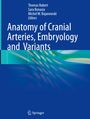 : Anatomy of Cranial Arteries, Embryology and Variants, Buch