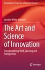 Lorraine White-Hancock: The Art and Science of Innovation, Buch
