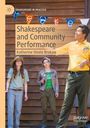 Katherine Steele Brokaw: Shakespeare and Community Performance, Buch