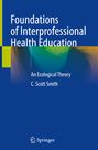 C. Scott Smith: Foundations of Interprofessional Health Education, Buch