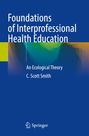 C. Scott Smith: Foundations of Interprofessional Health Education, Buch